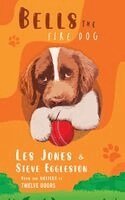 Les Jones, Steve Eggleston - Bells The Fire Dog, Inbunden