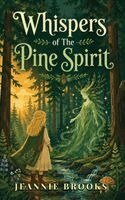 Jeanne Brooks - Whispers Of The Pine Spirit, Inbunden