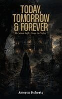 Ameena Roberts - Today, Tomorrow & Forever, Inbunden