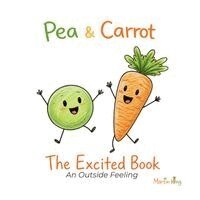 Martin King - Pea & Carrot: The Excited Book: An Outside Feeling, Häftad. Tillgänglighet: Lägg i varukorg