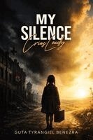 Guta Tyrangiel Benezra - My Silence Cries Loudly, Häftad