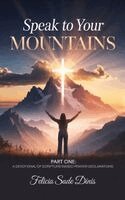Felicia Sade Dinis - Speak To Your Mountain, Inbunden