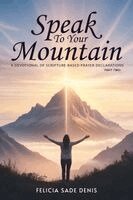 Felicia Sade Dinis - Speak To Your Mountain, Häftad