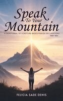 Felicia Sade Dinis - Speak To Your Mountain, Inbunden