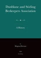 Magnus Peterson - Dunblane and Stirling Beekeepers Association - A History, Häftad