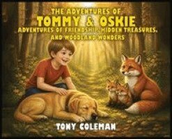Tony Coleman - Adventures Of Tommy & Oskie, Inbunden