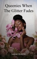 Sarah Seaton - Queenies When The Glitter Fades, Inbunden