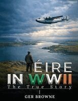 Ger Browne - ÈIRE In World War Two, Häftad