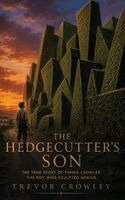 Trevor Crowley - Hedgecutter's Son, Inbunden