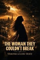 Veronica Luby-Hoey - Woman They Couldn't Break, Häftad