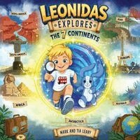 Mark Leary, Tia Leary - Leonidas Explores The 7 Continents, Häftad