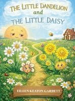 Eileen Keaton Garbett - Little Dandelion and The Little Daisy, Inbunden