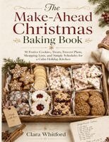 Clara Whitford - Make-Ahead Christmas Baking Book, Häftad