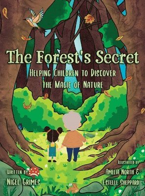 The Forest's Secret: Helping Children to Discover the Magic of Nature