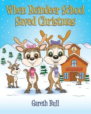 When Reindeer School Saved Christmas