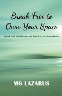 bokomslag Break Free to Own Your Space