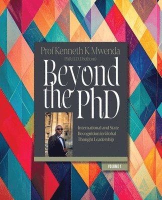 Kenneth K Mwenda - Beyond the PhD - Volume 1, Häftad