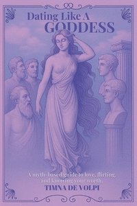bokomslag Dating Like A Goddess