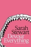 Sarah Stewart - Devour Everything, Häftad