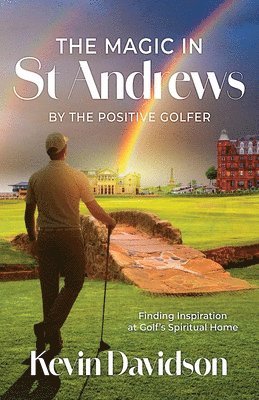 Magic In St Andrews By The Positive Golfer