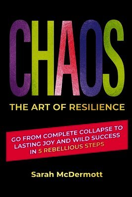 Sarah McDermott - CHAOS - The Art of Resilience, Häftad