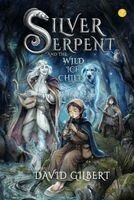 David Gilbert - Silver Serpent and the Wild Ice Child, Häftad