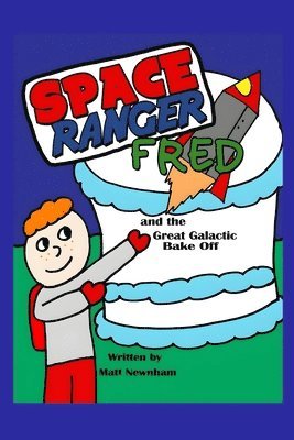 Space Ranger Fred and the Great Galactic Bake Off