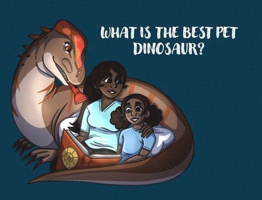 Brooklyn L. Baker, Brooklyn L Baker - What is the best pet Dinosaur?, Häftad