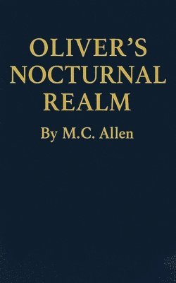 M C Allen - Oliver's Nocturnal Realm, Häftad