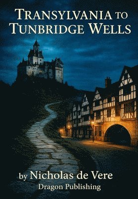 Transylvania to Tunbridge Wells