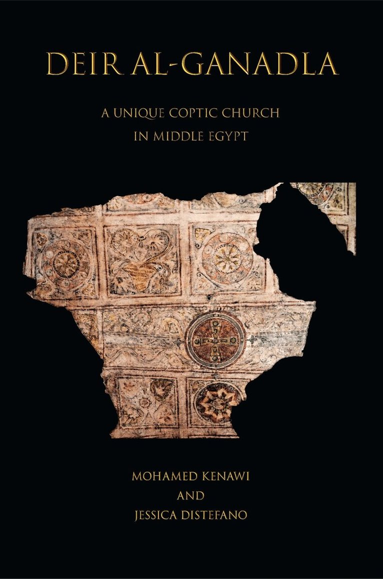 Mohamed Kenawi, Jessica Distefano - Deir Al-Ganadla: A Unique Coptic Church in Middle Egypt, Häftad