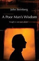 John Steinberg - Poor Man's Wisdom, Häftad