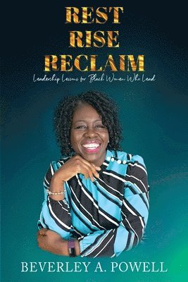 Beverley A Powell, Beverley A. Powell, Lee Dickenson - Rest Rise Reclaim, Häftad