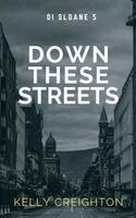Kelly Creighton - Down These Streets, Häftad