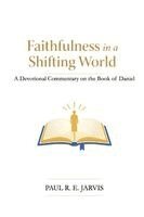 Paul R E Jarvis - Faithfulness in a Shifting World, Häftad