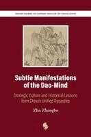 Zhu Zhongbo - Subtle Manifestations of the Dao-Mind, Häftad