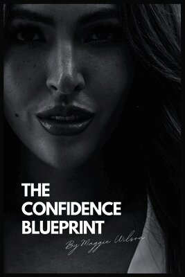 Maggie Wilson - Confidence Blueprint, Häftad