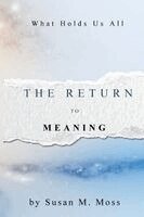 Susan M Moss - Return to Meaning, Häftad