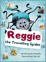 Ewa Kowalska - Reggie the Travelling Spider, Inbunden