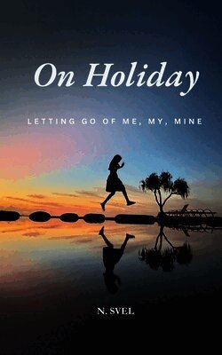 On Holiday: Letting Go of Me, My, Mine