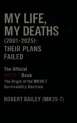 My Life, My Deaths (2001-2025): Their Plans Failed
