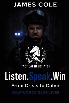James Cole - Tactical Negotiator - Listen. Speak.Win, Häftad