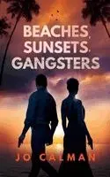 Beaches, Sunsets, Gangsters
