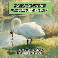 JANET FORD - SALLY, THE CYGNET WHO WOULDN'T SWIM, Häftad