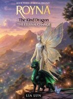 Lia Lun - Royna, The Kind Dragon - The Eternal Change, Inbunden. Tillgänglighet: Lägg i varukorg
