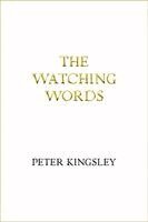 Peter Kingsley - Watching Words, Häftad