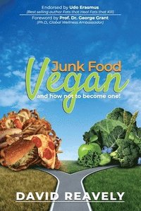 bokomslag Junk Food Vegan and How Not to Become One!