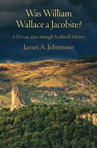 bokomslag Was William Wallace a Jacobite