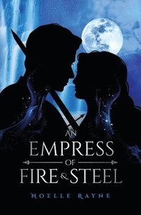 bokomslag An Empress of Fire & Steel