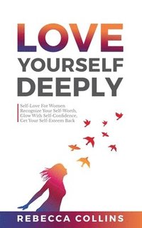 bokomslag Love Yourself Deeply